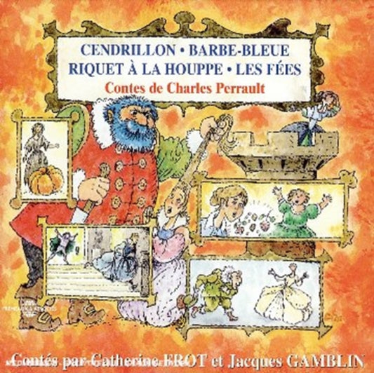 Contes De Charles Perrault - Cendrillon - Barbe Bleue - Riquet A La Houpe - Les Fees - Par Catherine Frot Et Jacques Gamblin (CD)