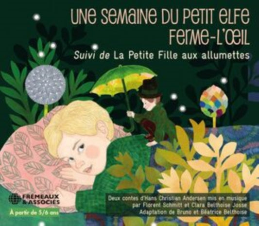 Bruno Et Beatrice Belthoise - Une Semaine Du Petit Elfe Ferme-LOeil. Suivi De La Petite Fille Aux Allumettes Deux Contes DHans Cristian Andersen (CD)