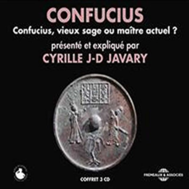 Cyrille J-D Javary - Confucius. Vieux Sage Ou Maitre Actuel (CD)