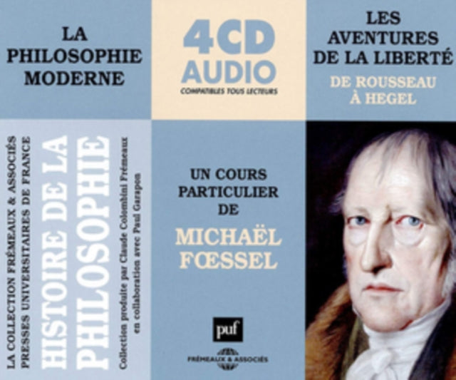 Un Cours Particulier De Michael Foessel. De Rousseau A Hegel - Les Aventures De La Liberte. Histoire De La Philosophie Vol. 2 (CD)