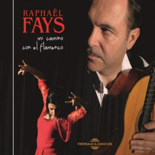 Raphael Fays - Mi Camino Con El Flamenco (CD)