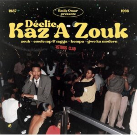 Various Artists - Emile Omar Presents Declic / Kaz A Zouk: Zouk - Creole Rap & Ragga - Kompa - Gwo Ka Modern (1987 - 1998) (CD)
