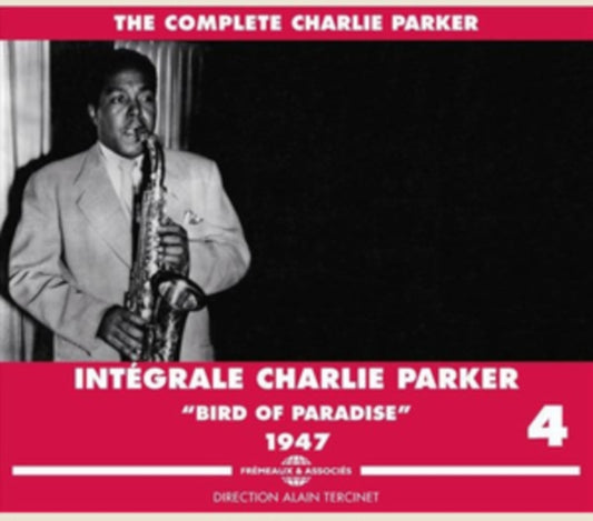 Charlie Parker - Integrale Vol. 4 Bird Of Paradise 1947 (CD)