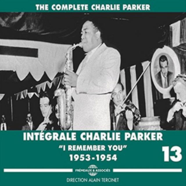 Charlie Parker - Integrale Vol. 13 I Remember You 1953-1954 (CD)