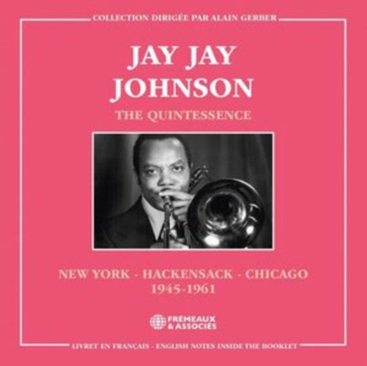 Jay Jay Johnson - The Quintessence. New York - Hackensack - Chicago 1945-1961 (CD)