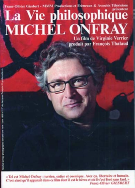 Michel Onfray (Presente Par Franz Olivier Giesbert) - Michel Onfray La Vie Philosophique (Un Film De Virginie Verrier Et Francois Thalaud) (DVD)