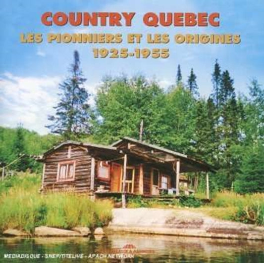 Country Quebec - Les Pionners Et Les Origines 1925 - 1955 (CD)