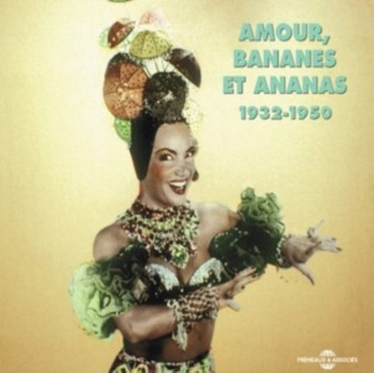 Amour Bananes Et Ananas 1932 - 1950 - Anthologie De La Chanson Exotique (CD)