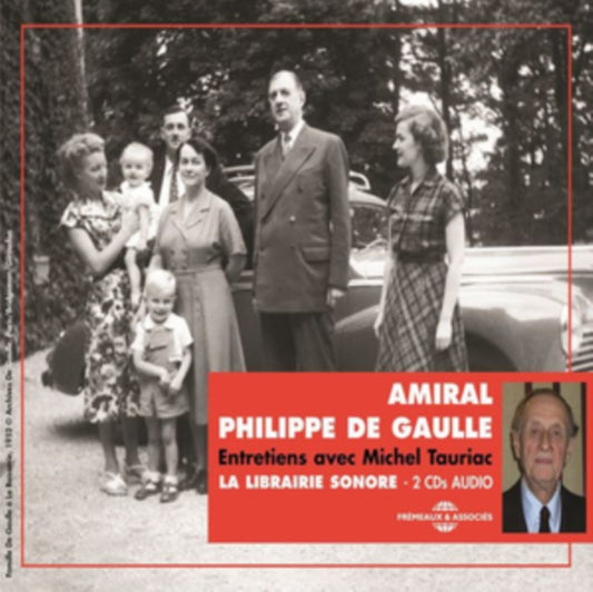 Amiral Philippe De Gaulle - Entretiens Avec Michel Tauriac (CD)