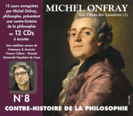 Michel Onfray - Contre-Histoire De La Philosophie Vol. 8 (Les Ultras Des Lumieres. 2) (CD)
