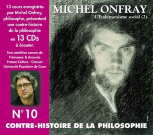Michel Onfray - Contre-Histoire De La Philosophie Vol. 10 (LEudemonisme Social. 2) (CD)