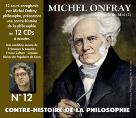Michel Onfray - Contre-Histoire De La Philosophie Vol. 12 (Le Siecle Du Moi. 2) (CD)