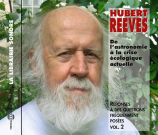 Hubert Reeves - De LAstronomie A La Crise Ecologique Actuelle - Reponse A Des Questions Frequemment Posees (CD)