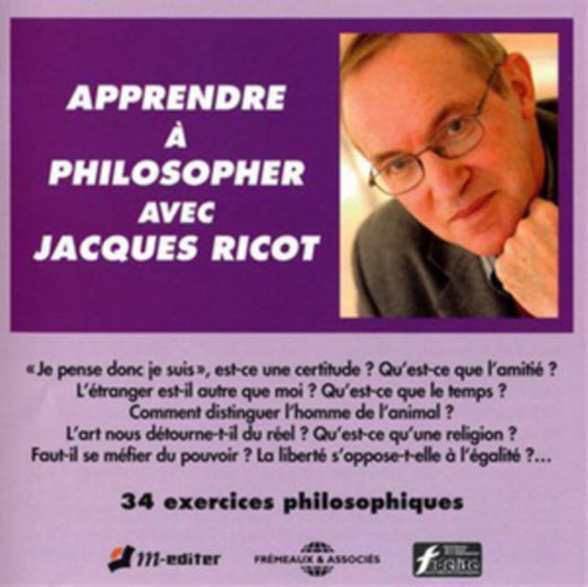 Jacques Ricot - 34 Exercices Philosophiques - Apprendre A Philosopher Avec Jacques Ricot (CD)