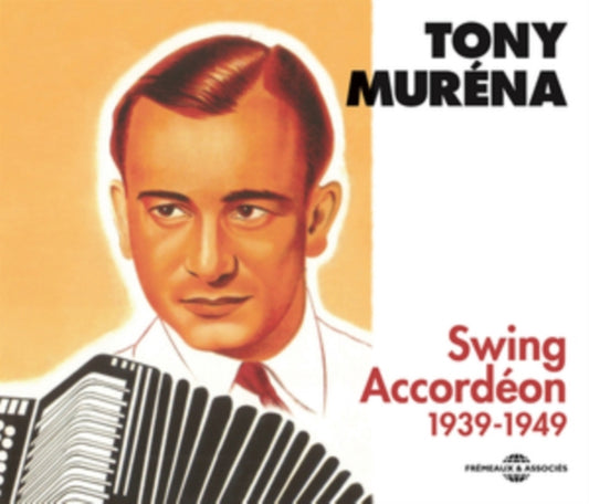 Tony Murena - Swing Accordeon - Anthologie 1939-1949 (CD)