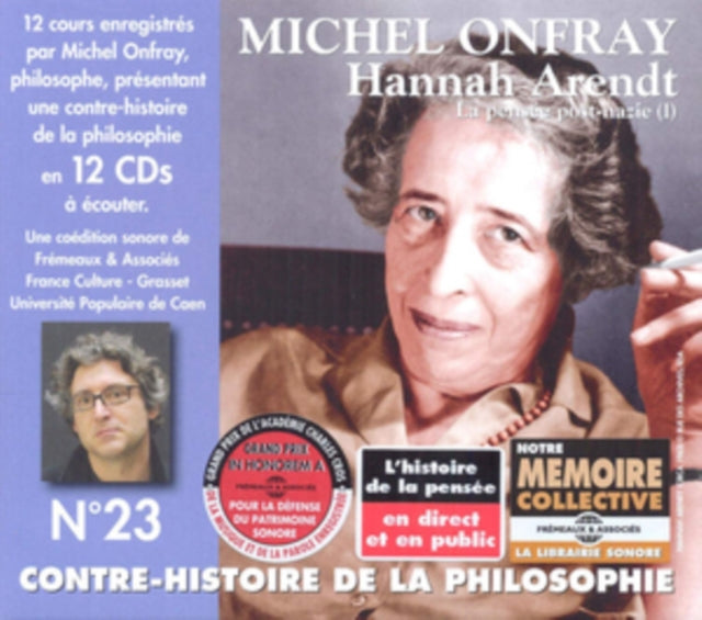 Michel Onfray - Contre-Histoire De La Philosophie Vol. 23 Hannah Arendt. La Pensee Post-Nazie (1) (CD)