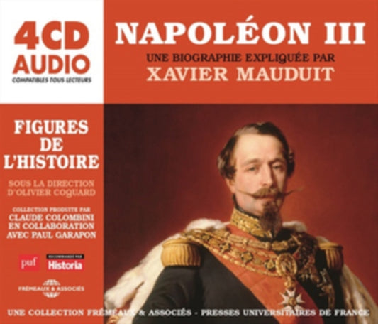 Un Cours Particulier De Xavier Mauduit - Napoleon III Une Biographie Expliquee (CD)