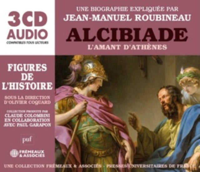Alcibiade Lamant Dathenes - Une Biographie Expliquee - Un Cours Particulier De Jean-Manuel Roubineau (CD)