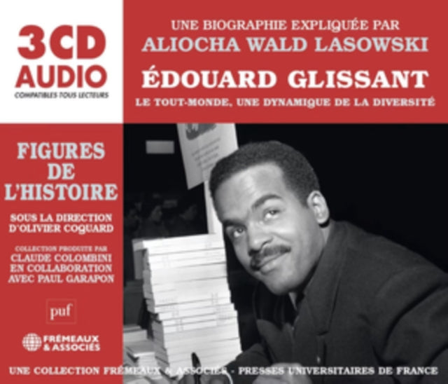 Une Biographie Expliquee Par Aliocha Wald Lasowski - Edouard Glissant Le Tout-Monde. Une Dynamique De La Diversite (CD)