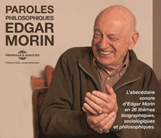 Edgar Morin - Paroles Philosophiques - LAbecedaire Sonore DEdgar Morin En 26 Themes Biographiques. Sociologiques Et Philosophiques. (3CD) (CD)