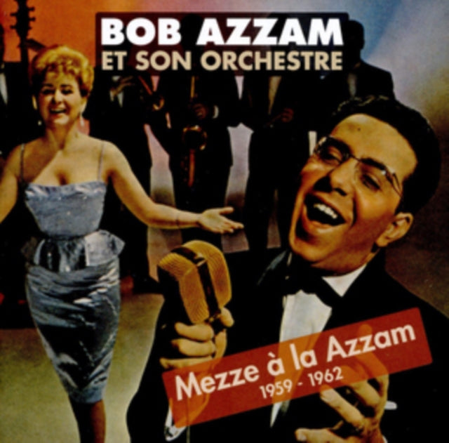 Bob Azzam Et Son Orchestre - Mezze A La Azzam 1959-1962 (CD)