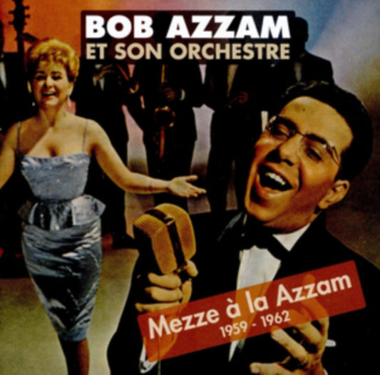 Bob Azzam Et Son Orchestre - Mezze A La Azzam 1959-1962 (CD)
