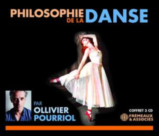 Philosophie De La Danse - Ollivier Pourriol (CD)