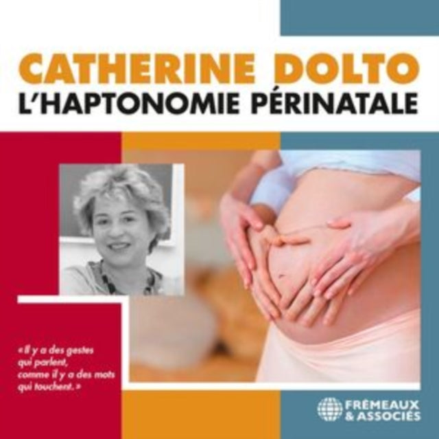 Lhaptonomie Perinatale - Catherine Dolto (CD)