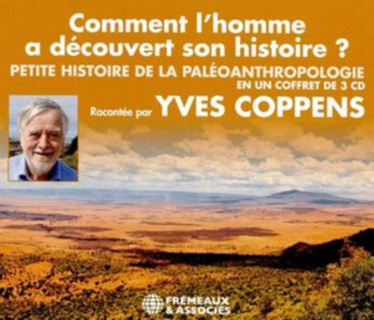 Comment Lhomme A Decouvert Son Histoire - Yves Coppens (CD)