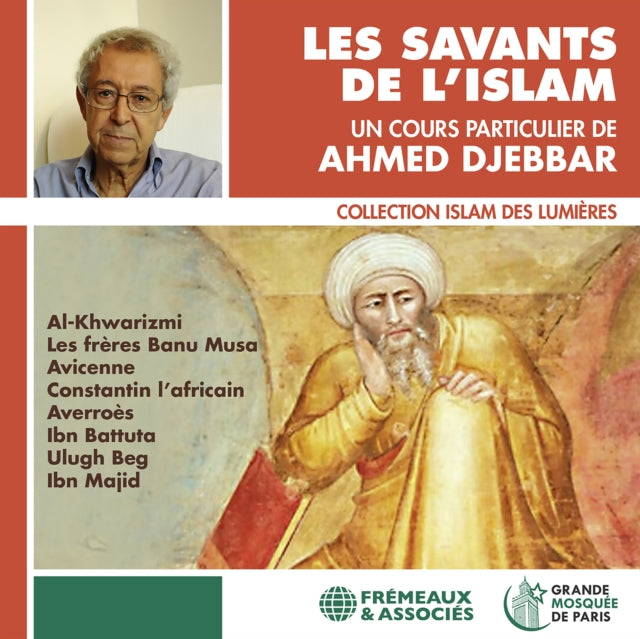 Un Cours Particulier De Ahmed Djebbar - Les Savants De LIslam (CD)