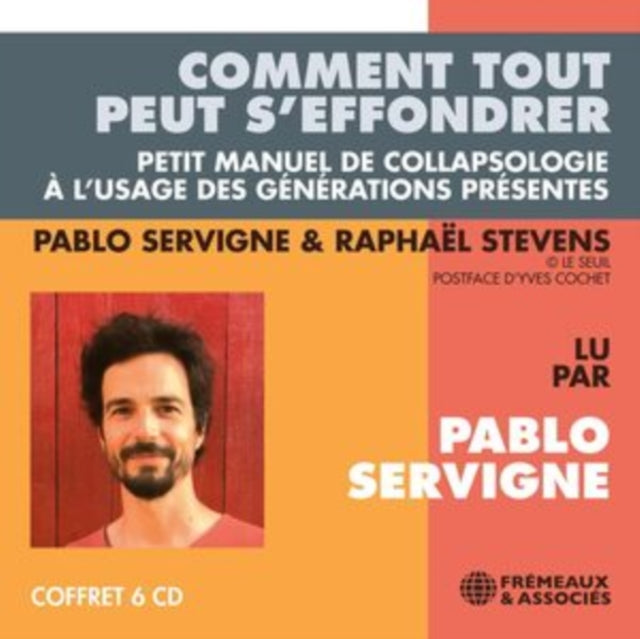 Pablo Servigne. Raphael Stevens - Comment Tout Peut SEffondrer (CD)