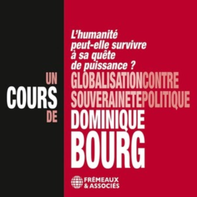 Un Cours De Dominique Bourg - Globalisation Contre Souverainete Politique (CD)