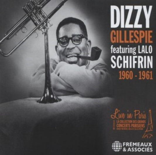 Dizzy Gillespie - Live In Paris 1960-1961 (Feat. Lalo Schifrin) (CD)