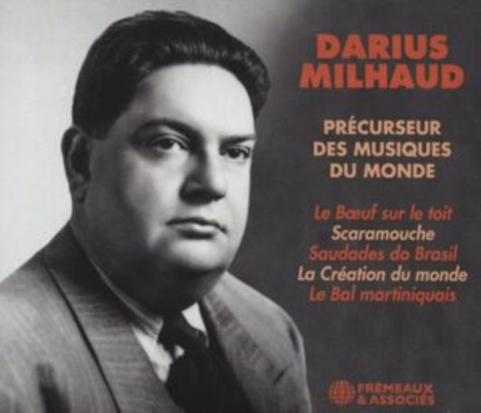 Darius Milhaud - Precurseur Des Musiques Du Monde (Le Boeuf Sur Le Toit (CD)