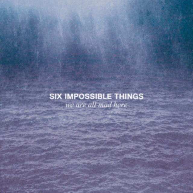 Six Impossible Things - We Are All Mad Here (CD)