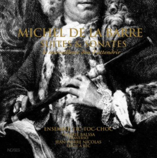 Valerie Balssa / Jean-Pierre Nicolas / Ensemble Tic-Toc-Choc - Michel De La Barre: Suites Et Sonates (CD)