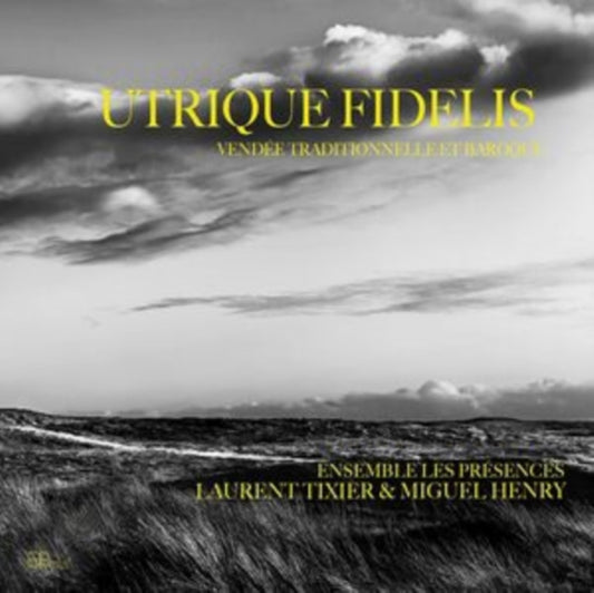 Laurent Tixier / Miguel Henry / Ensemble Les Presences - Utrique Fidelis - Vendee Traditionnelle Et Baroque (CD)