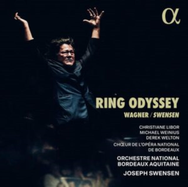Joseph Swensen / Christiane Libor / Michael Weinius / Derek Welton / Orchestre National Bordeaux Aquitaine / Salvatore Caputo / Choeur De Lopera National De Bordeaux - Ring Odyssey (CD)