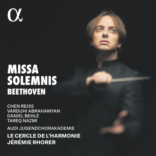 Le Cercle De Lharmonie / Jeremie Rhorer / Audi Jugendchorakademie / Chen Reiss / Varduhi Abrahamyan / Daniel Behle / Tareq Nazmi - Beethoven: Missa Solemnis (CD)