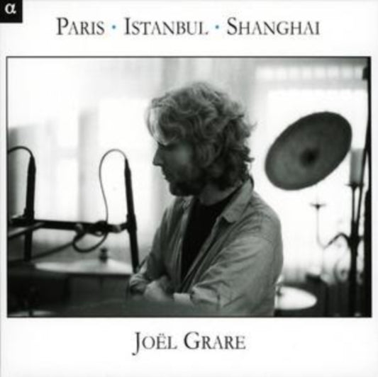 Joel Grare - Paris - Istanbul - Shanghai (CD)