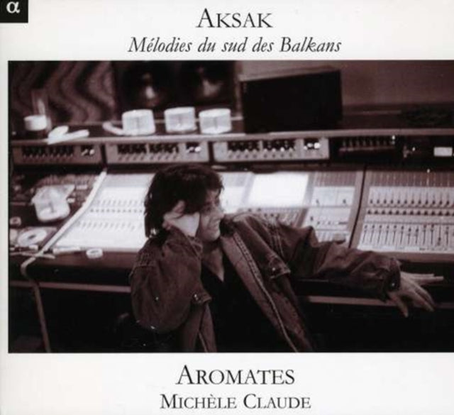 Aromates - Michèle Claude: Aksak - Melodies Du Sud (CD)