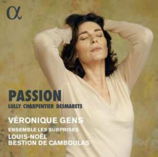 Veronique Gens / Ensemble Les Surprises / Louis-Noel Bestion De Camboulas - Lully. Charpentier & Desmarets: Passion (CD)