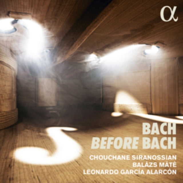 Chouchane Siranossian / Leonardo Garcia Alarcon / Balazs Mate - Bach Before Bach (CD)
