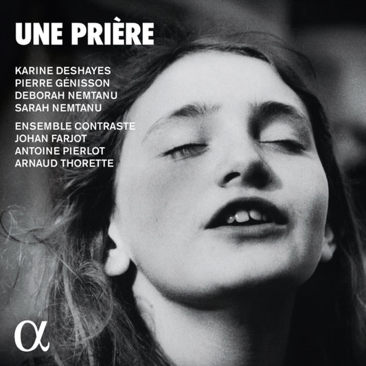 Ensemble Contraste / Karine Deshayes / Pierre Genisson / Deborah Nemtanu / Sarah Nemtanu - Une Priere (CD)