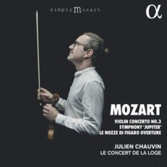 Julien Chauvin / Le Concert De La Loge - Mozart: Violin Concerto No. 3 / Symphony Jupiter / Le Nozze Di Figaro Overture (CD)