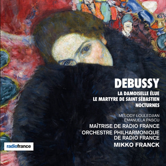 Orchestre Philharmonique De Radio France / Maitrise De Radio France / Choeur De Radio France / Mikko Franck - Debussy: La Damoiselle Elue / Le Martyre De Saint Sebastien & Nocturnes (CD)