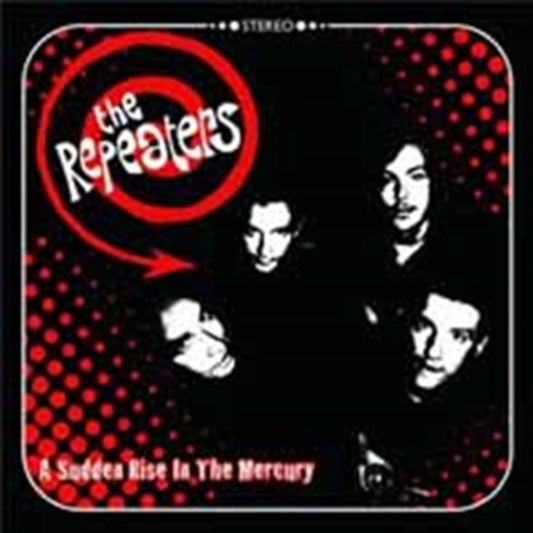 Repeaters - A Sudden Rise In The Mercury (CD)