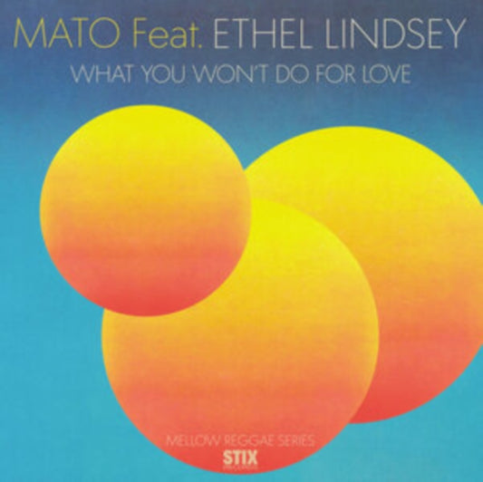 Mato - What You Won't Do For Love (Feat. Ethel Lindsey) (Vinyl)