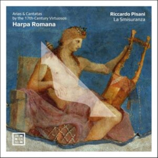 Riccardo Pisani / La Smisuranza - Harpa Romana. Arias & Cantatas By The 17th-Century Virtuosos (CD)