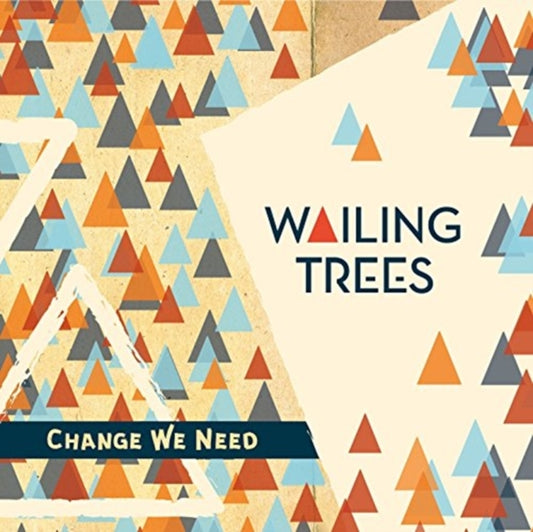 Wailing Trees - Change We Need (CD)